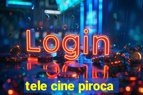 tele cine piroca